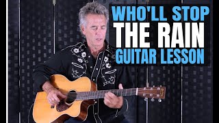 Wholl Stop The Rain Lesson Creedence Clearwater Revival Guitar Lesson [upl. by Dana551]