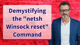 Demystifying the quotnetsh Winsock resetquot Command [upl. by Allicserp]