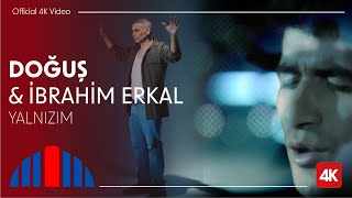 Doğuş amp İbrahim Erkal  Yalnızım Official 4K Video [upl. by Gannon]