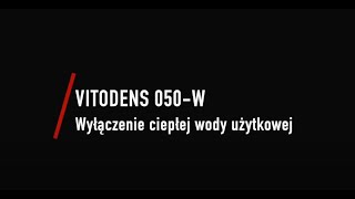 Jak wyłączyć podgrzew ciepłej wody użytkowej Vitodens 050W [upl. by Sander]