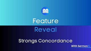 SermonAi Feature Reveal Strongs Concordance [upl. by Yticilef438]