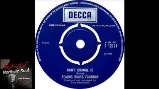 Fearns Brass Foundry  Dont Change It   1968 [upl. by Sanchez]