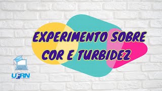 Aula 03  Noções sobre Qualidade da Água Parte Extra – Experimento Cor e Turbidez [upl. by Harbot]