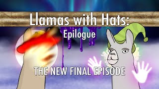 Llamas with Hats Epilogue [upl. by Emirac56]