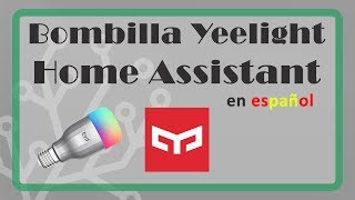 ✅ Bombilla Yeelight en Home Assistant [upl. by Edaj]