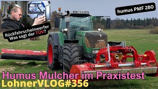 LohnerVLOG356 humus Mulcher PMF 280 im Praxiseinsatz I Rückfahrscheinwerfer am Autoanhänger TÜV [upl. by Fulbright530]