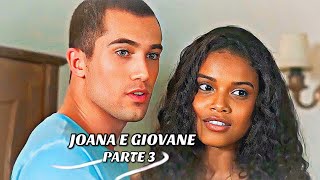 A HISTÓRIA DE JOANA E GIOVANE PARTE 3 [upl. by Belford]