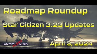 Star Citizen 323 Roadmap Roundup April 03 2024  CommLink Alert [upl. by Hallie]