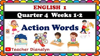 ENGLISH 1 QUARTER 4 WEEKS 12  ACTION WORDS  TEACHER DIANALYN [upl. by Corina]