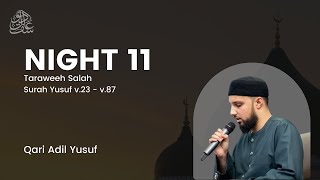 Night 11 Taraweeh Salah  Qari Adil Yusuf  Yusuf v23  v87 [upl. by Eletnahs428]