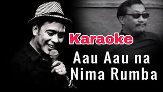 Aau aauna ma sanga gauna  karaoke with lyrics  Nima rumba [upl. by Elison]