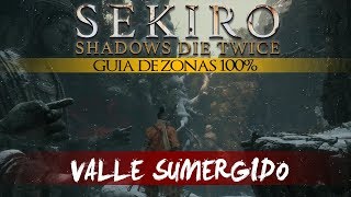 Sekiro Shadows Die Twice Guia de Zonas 100  Valle sumergido Objetos vestigios etc [upl. by Ahsita205]