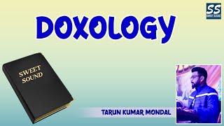 DOXOLOGY Praise God From Whom All Blessings Flow  Tarun Kumar Mondal  English Hymns amp Choruses [upl. by Dracir]