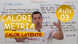 Calorimetria  Aula 03 Calor Latente [upl. by Nitram541]