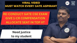 GIVE 1CR Compensation Allocate seat in TOP IIT Reconduct CSE GATE EXAM for ruining his life [upl. by Combe]