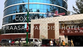 PRAASAD Paradise Hotel  Cox’s Bazar  2024 [upl. by Willumsen]