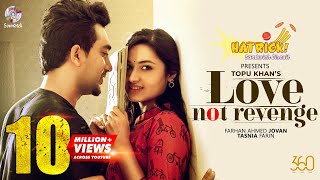 Love Not Revenge  Jovan  Tasnia Farin  Topu Khan  Bangla Natok 2021  Romantic Natok 2021 [upl. by Veno352]