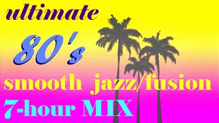 Ultimate 80s Smooth JazzFusion MIX [upl. by Rahsab]