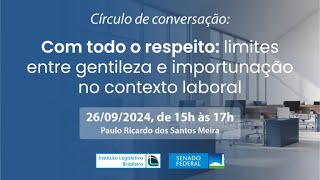 Círculo de Conversação Limites entre gentileza e importunação no ambiente de trabalho  26924 [upl. by Lednyk649]