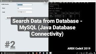 Java Database Connectivity 2  Search Data In MySQL Table Using Java JDBC  ARBXCodex 2019 [upl. by Esmeralda830]