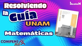 Resolución de Matemáticas Guía UNAM COMIPEMS 2022 [upl. by Templas789]