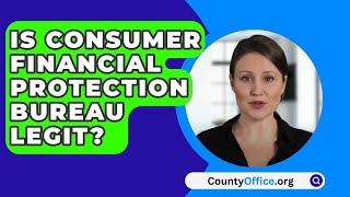 Is Consumer Financial Protection Bureau Legit  CountyOfficeorg [upl. by Kreager]