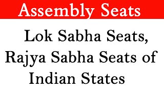 Vidhan Sabha Seats Lok Sabha Seats and Rajya Sabha Seats of Indian States [upl. by Audsley]