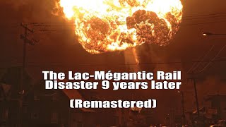 The LacMégantic rail disaster 9 years later Remastered [upl. by Haskell627]