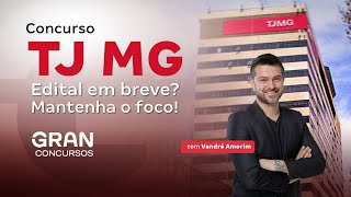 Concurso TJMG  Edital em breve Mantenha o foco Saiba mais com Vandré Amorim [upl. by Adnirual843]