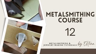 Metalsmithing Course  Lesson 12 preview  Estona Tutorials [upl. by Gupta]