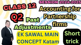 Fundamentals  Partnership  Past adjustmentsChapter 1  Accountancy Class 12  Easiest way  part2 [upl. by Austina232]