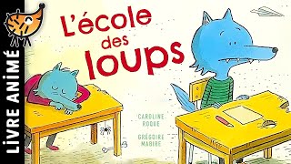 LÉcole Des Loups 🐺 Histoire pour enfant  Petit loup en classe  Conte pour les petit pour dormir [upl. by Naerb]