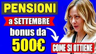 PENSIONI FINALMENTE 👉 A SETTEMBRE NUOVO quotBONUSquot 500€ PER PENSIONATI E FAMIGLIE COME SI OTTIENE💰 [upl. by Name289]