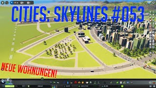 Lets Play Cities Skylines Edental  053  WOHNEN an den GLEISEN [upl. by Odyssey]