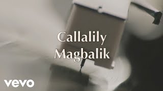 Callalily  Magbalik Lyric Video [upl. by Laughton867]