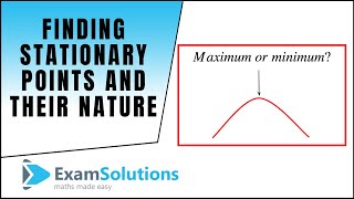 How to find stationary points and determine the nature Example 2  ExamSolutions [upl. by Dagna689]