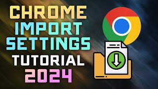 How to IMPORT settings from Other Browser to Google Chrome 2024 Guide [upl. by Venita]