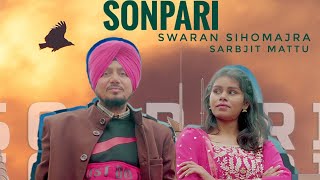 Sonpari  Swaran Sihon Majra  New Punjabi Song 2024  Latest Punjabi Song 2024 [upl. by Toddie]