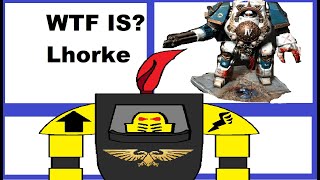 WTF IS LHORKE WARHAMMER 40K LORE WORLD EATER WAR HOUNDS LORE [upl. by Siugram593]