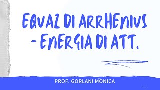 Equaz di Arrhenius  Energia di attivazione [upl. by Daht]