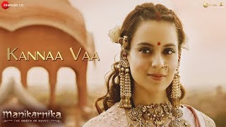 Kannaa Vaa  Full Video  Manikarnika  Tamil  Kangana Ranaut  Shankar Ehsaan Loy [upl. by Intruok]