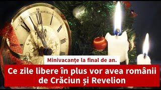 Minivacanțe la final de an Ce zile libere în plus vor avea românii de Crăciun și Revelion [upl. by Ellennahs]