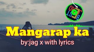 mangarap ka with lyrics by jag x [upl. by Eipper]