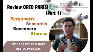 Review ORTO PARISI Part 1  Bergamask Seminalis Boccanera Stercus  Độc Dị Phá Cách [upl. by Goldie]