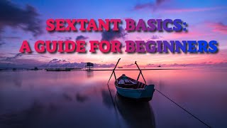 Sextant Basics A Guide for Beginners [upl. by Irt948]