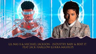 Lil Nas X amp Michael Jackson  INDUSTRY BABY amp BEAT IT Feat Jack Harllow Lukka Mashup [upl. by Jeremy]