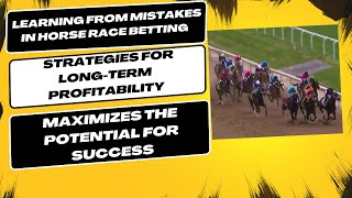 Learning from Mistakes in Horse Race Betting [upl. by Iras]