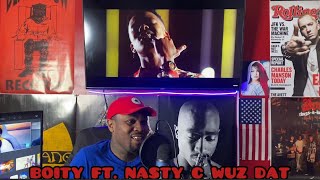 Boity Nasty C  Wuz Dat Reaction 🙌🏾🔥🇿🇦🔊 [upl. by Eniawed327]