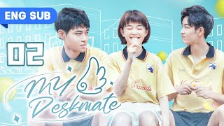 【ENG SUB】My Deskmate 02  Top Idol Fell For Strong Girl Wu DiFei Zhou ChuanJun Bo ZiCheng [upl. by Roots487]