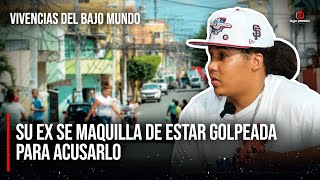 VIVENCIAS DEL BAJO MUNDO  SU EX SE MAQUILLA DE ESTAR GOLP3ADA PARA ACUSARLO [upl. by Norud435]